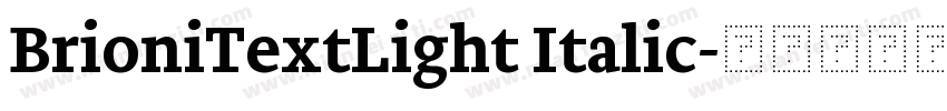 BrioniTextLight Italic字体转换